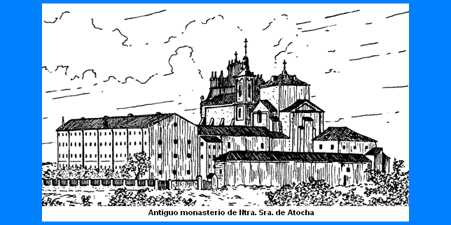 Antiguo monasterio de Ntra. Sra. de Atocha